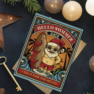 Santa Hello Summer Days I Do it for Ho Ho Feiertagskarte