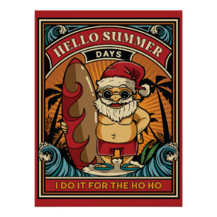 Santa Hello Summer Days I Do it for Ho Ho Poster