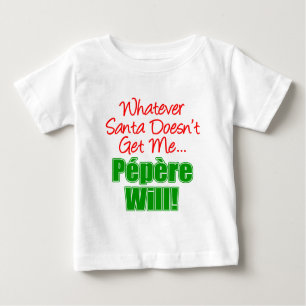 Santa holt mich nicht, wird Pepere Baby T-shirt