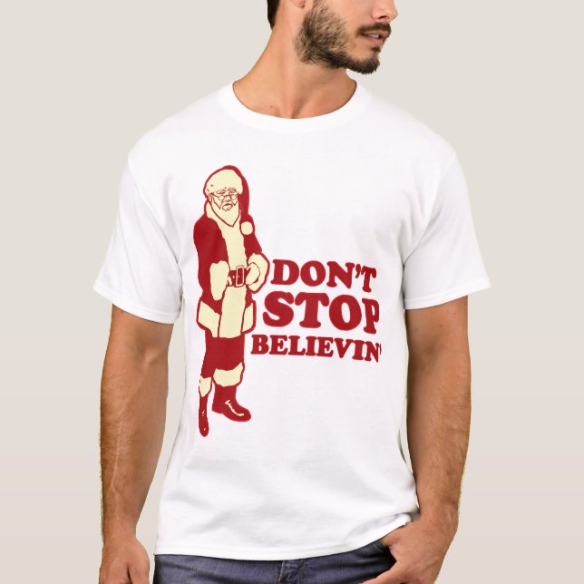 Santa, hör nicht auf zu glauben' T-Shirt (Vorderseite)