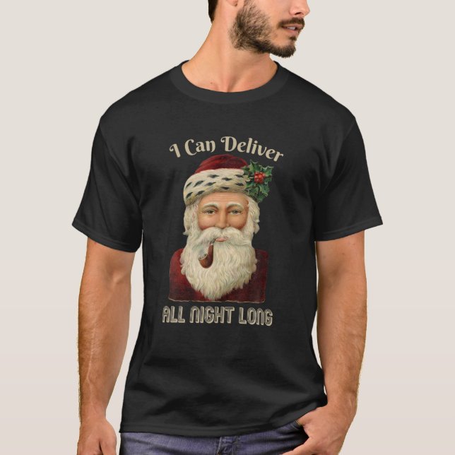 Santa I-Deliver-All-Night-Long-Naughty Joke Dirty T-Shirt (Vorderseite)