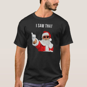 Santa I sah das T-Shirt