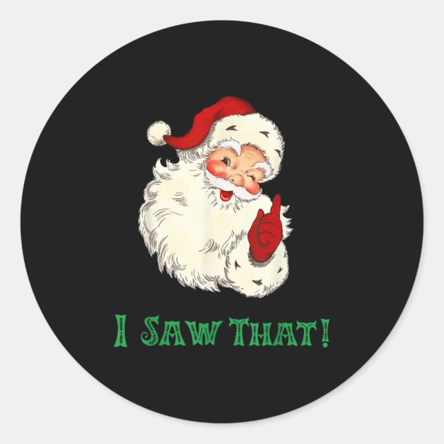 Santa I Saw That Funny Christmas Santa's Watching  Runder Aufkleber (Vorderseite)