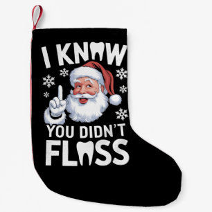 Santa, ich weiß, du hast nicht geflosst Zahnarzt D Kleiner Weihnachtsstrumpf