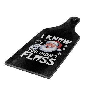 Santa, ich weiß, du hast nicht geflosst Zahnarzt D Schneidebrett