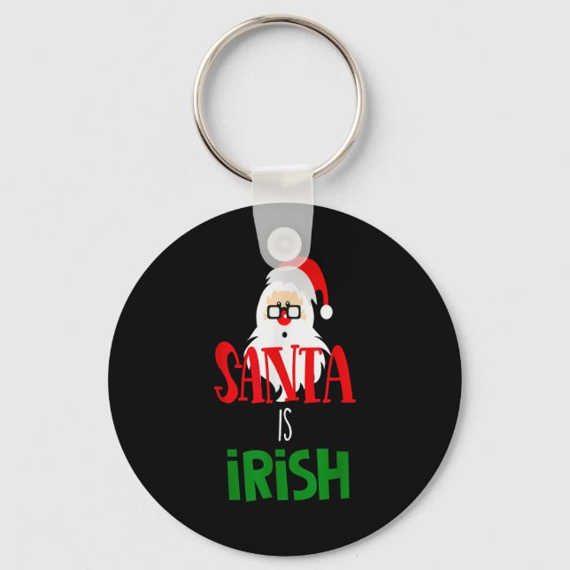 Santa Is Irish Christmas Shirt Funny Holiday Irela Schlüsselanhänger (Vorderseite)