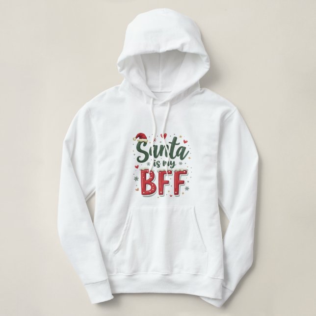 Santa Is My BFF Funny Christmas Hoodie (Design vorne)