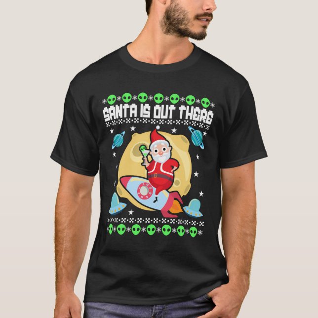 Santa ist da draußen Ufo Alien Space Rocket Ugly C T-Shirt (Vorderseite)