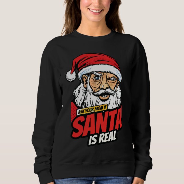 Santa ist echt – Frag Mutti Pop Art zwinkernd Sant Sweatshirt (Vorderseite)