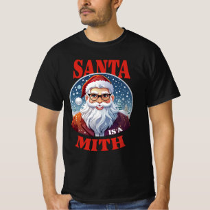 🎅 Santa ist ein Mythos T-Shirt