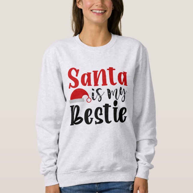 Santa ist mein Bestie Sweatshirt (Vorderseite)