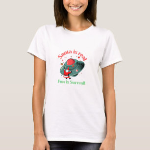 Santa ist wahrer Spaß ist surreal T-Shirt