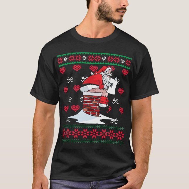 Santa Kackte Down Chimney Ugly Xmas Sweater Chris T-Shirt (Vorderseite)