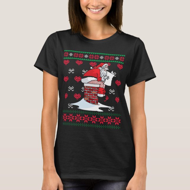 Santa Kackte Down Chimney Ugly Xmas Sweater Chris T-Shirt (Vorderseite)