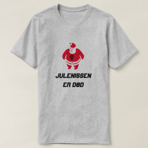 Santa mit Text Julenissen er død T-Shirt
