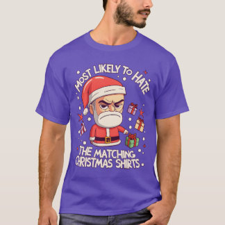 Santa Most Likelyo Hatehe Matching Christmas famil T-Shirt