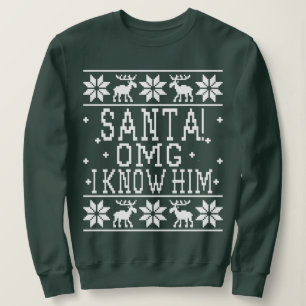 Santa! OMG Ich kenne ihn - Elf Movie Zitat - Ugly  Sweatshirt