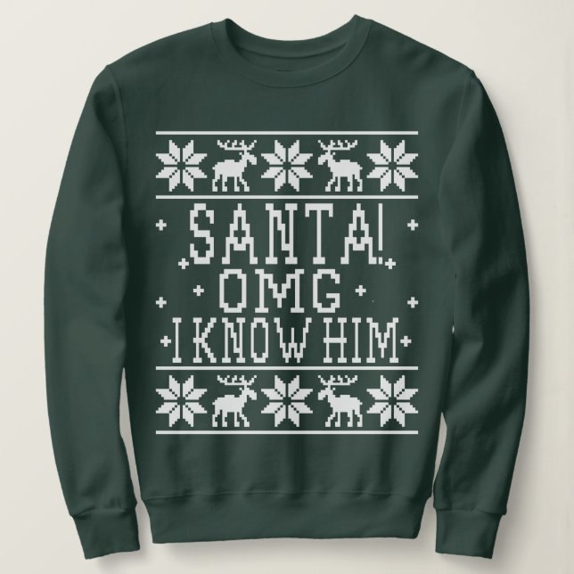 Santa! OMG Ich kenne ihn - Elf Movie Zitat - Ugly  Sweatshirt (Design vorne)