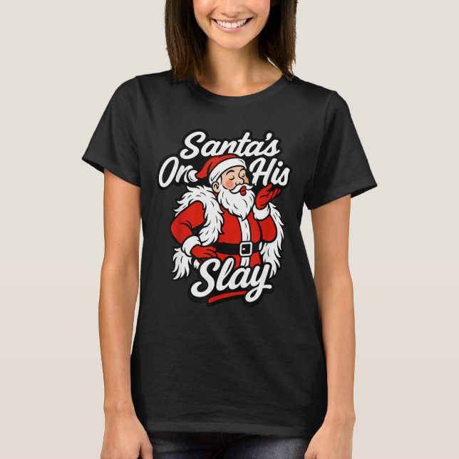 Santa On His Slay Christmas Season Party  T-Shirt (Vorderseite)