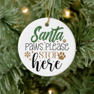 Santa Paws Bitte Hier Halt - Weihnachten Keramik Ornament