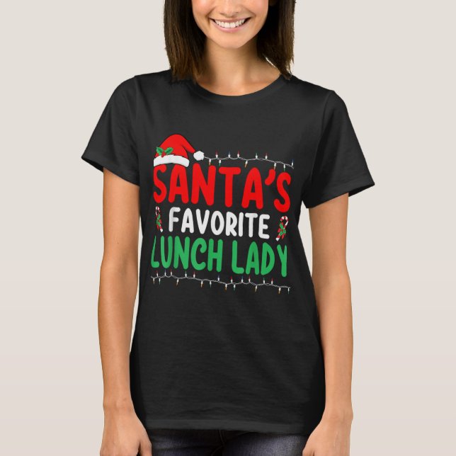Santa S Favorite Lunch Lady Xmas Cafeteria Worker  T-Shirt (Vorderseite)