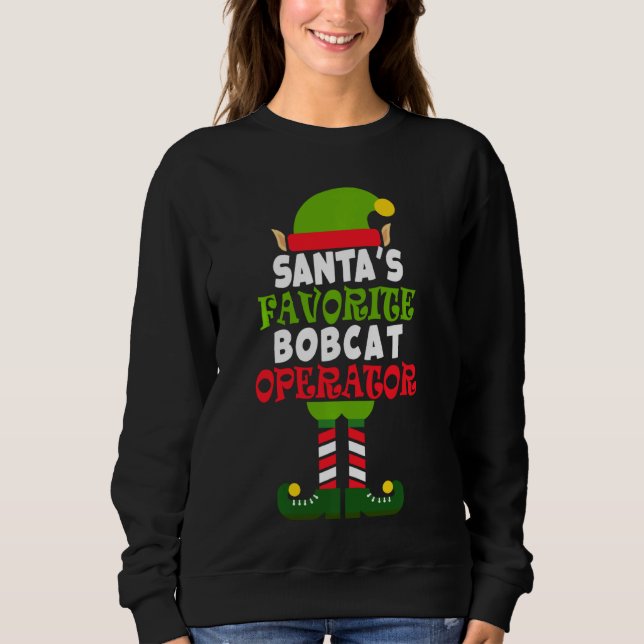 Santa S Lieblings Bobcat Operator Weihnachtsfeier Sweatshirt (Vorderseite)