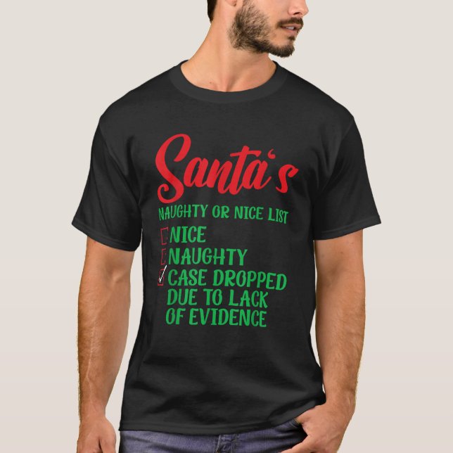 Santa s Naughty Or Nice List Case Dropped Christma T-Shirt (Vorderseite)