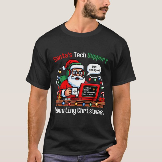 Santa s Support Tech Rebooting IT Computer Joke T-Shirt (Vorderseite)