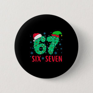 Santa sagt sechs sieben 67 Meme Weihnachten Feiert Button