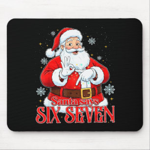 Santa sagt sechs sieben 67 Meme Weihnachten Feiert Mousepad