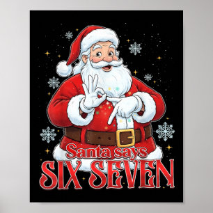 Santa sagt sechs sieben 67 Meme Weihnachten Feiert Poster