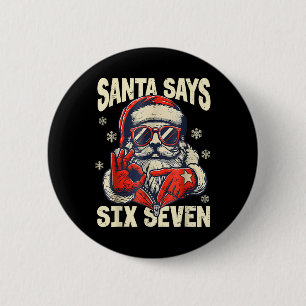 Santa sagt sechs sieben 6 7 Gen Z Meme Weihnachts  Button