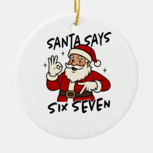 Santa sagt sechs sieben 6 7 Lustiger Brainrot Weih Keramik Ornament