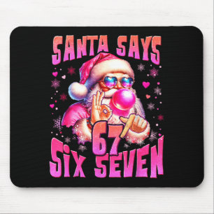 Santa sagt sechs sieben 6 7 Meme Santa Nk Bubble C Mousepad