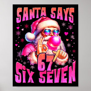 Santa sagt sechs sieben 6 7 Meme Santa rosa Blase Poster
