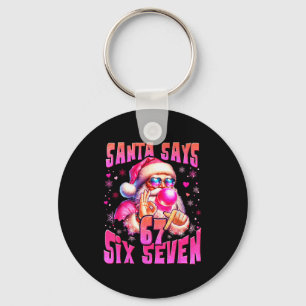 Santa sagt sechs sieben 6 7 Meme Santa rosa Blase Schlüsselanhänger