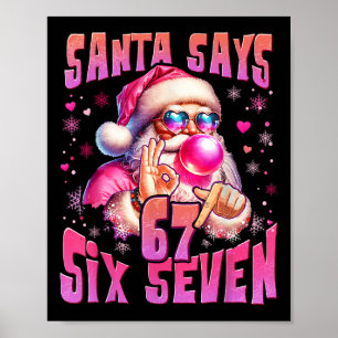 Santa sagt sechs sieben 6 7 Meme Santa rosa Bubble Poster