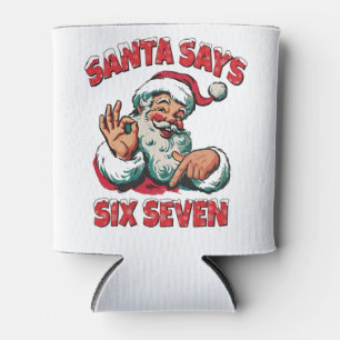 Santa sagt sechs sieben 6 7 Weihnachten Santa Clau Dosenkühler