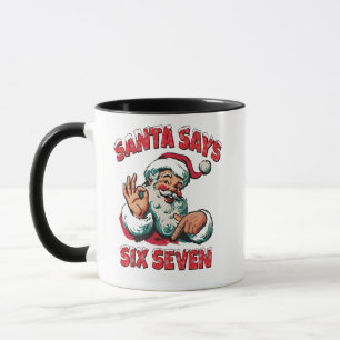 Santa sagt sechs sieben 6 7 Weihnachten Santa Clau Tasse