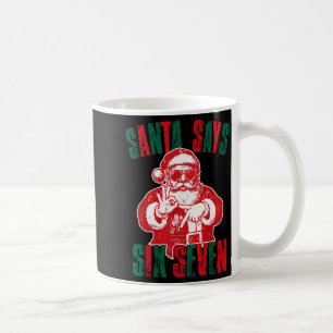 Santa sagt sechs sieben lustige 67-Meme Weihnachte Kaffeetasse