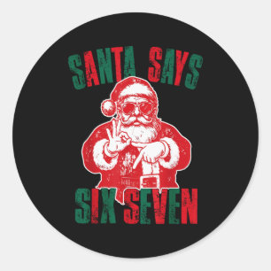 Santa sagt sechs sieben lustige 67-Meme-Weihnachte Runder Aufkleber