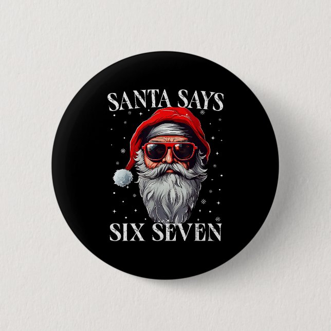 Santa sagt sechs sieben lustige Weihnachtsjungen 6 Button (Vorderseite)