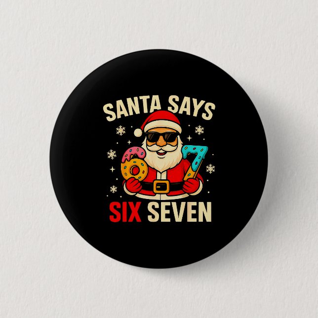 Santa sagt sechs sieben lustiges 67 Meme Weihnacht Button (Vorderseite)