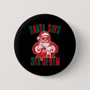 Santa sagt sechs sieben lustiges 67 Meme Weihnacht Button