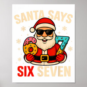 Santa sagt sechs sieben lustiges 67-Meme-Weihnacht Poster