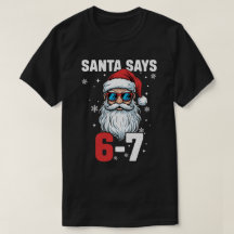 Santa sagt sechs sieben, lustiges 67 Weihnachten 