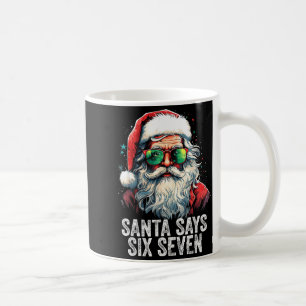 Santa sagt sechs sieben lustiges Weihnachten 67 Me Kaffeetasse