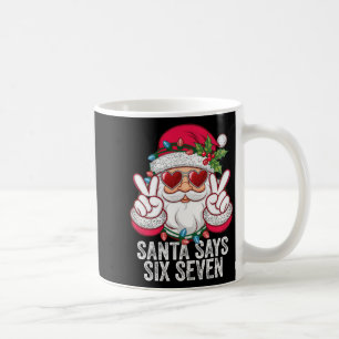 Santa sagt sechs sieben lustiges Weihnachten 67 Me Kaffeetasse