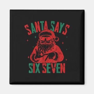 Santa sagt sechs sieben lustiges Weihnachten 6 7 M Magnet