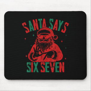 Santa sagt sechs sieben lustiges Weihnachten 6 7 M Mousepad